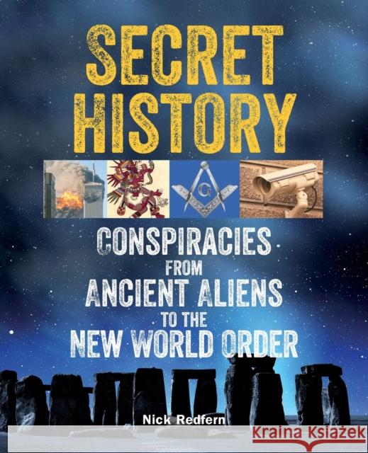 Secret History: Conspiracies from Ancient Aliens to the New World Order Nick Redfern 9781578594795 Visible Ink Press - książka