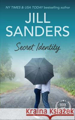 Secret Identity Jill Sanders 9781494470142 Createspace - książka