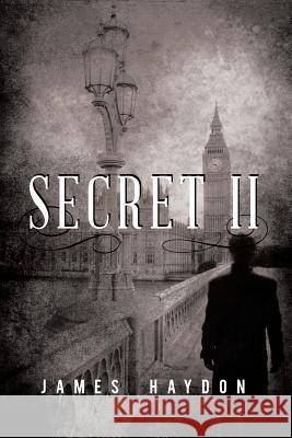 Secret II James Haydon 9781493194193 Xlibris Corporation - książka
