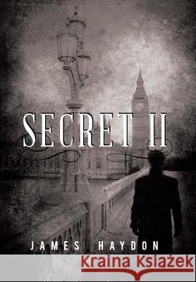 Secret II James Haydon 9781493194216 Xlibris Corporation - książka