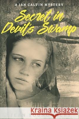 Secret in Devil's Swamp: A Jan Calvin Mystery Jean Young Kilby 9781728913582 Independently Published - książka