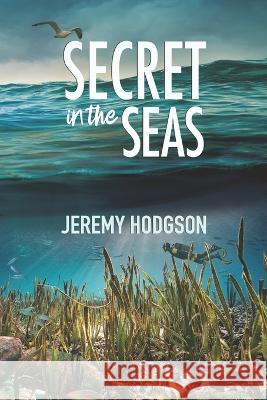 Secret in the Seas Jeremy Hodgson 9780639756172 Jeremy William Hodgson - książka