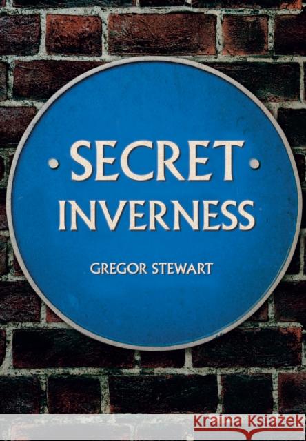 Secret Inverness Gregor Stewart 9781445678337 Secret - książka