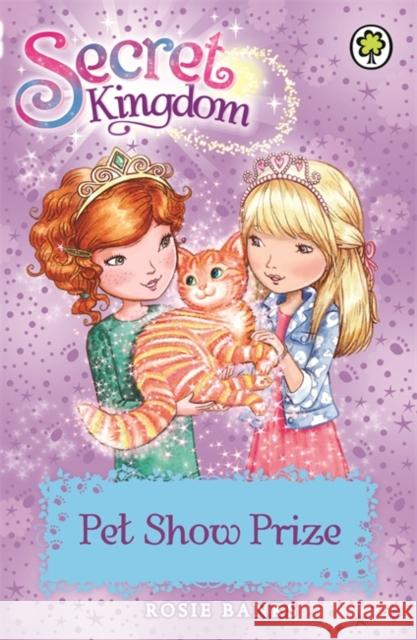 Secret Kingdom: Pet Show Prize: Book 29 Rosie Banks 9781408332894 Hachette Kids Orchard Books - książka