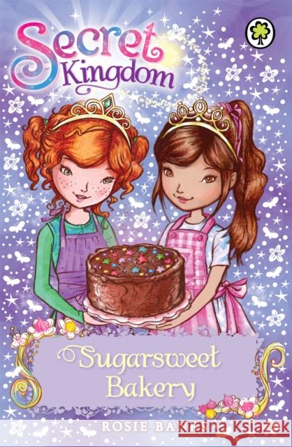 Secret Kingdom: Sugarsweet Bakery: Book 8 Rosie Banks 9781408323779  - książka