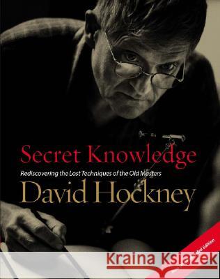 Secret Knowledge (New and Expanded Edition): Rediscovering the Lost Techniques of the Old Masters David Hockney 9780142005125 Penguin Putnam - książka