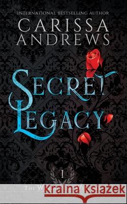 Secret Legacy Carissa Andrews 9780991055883 Author Revolution, LLC - książka