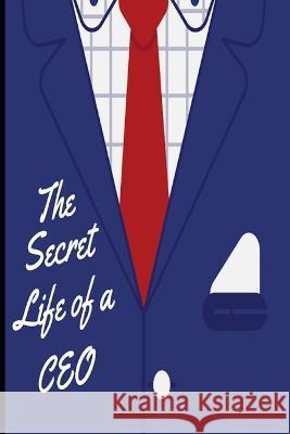 Secret Life of a CEO Harry Holland   9798393283674 Independently Published - książka