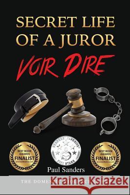 Secret Life of a Juror: Voir Dire: The Domestic Violence Query Paul Sanders 9781728769653 Independently Published - książka