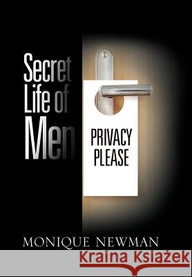 Secret Life of Men Monique Newman 9781465381798 Xlibris Corporation - książka