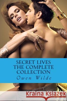 Secret Lives: The Complete Collection Owen Wilde 9781507684214 Createspace - książka