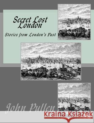 Secret Lost London John Pullen 9781518685743 Createspace Independent Publishing Platform - książka