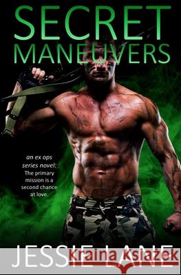 Secret Maneuvers Jessie Lane 9781505881165 Createspace - książka