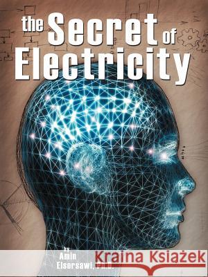 Secret of Electricity Amin Elsersawi 9781477216217 Authorhouse - książka
