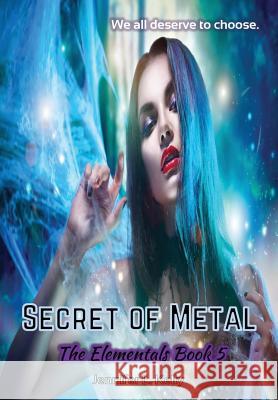 Secret of Metal: The Elementals Book 5 Jennifer L. Kelly 9780999201701 Boxerbull Publishing - książka