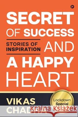 Secret of Success and a Happy Heart: Stories of Inspiration Vikas Chadha 9781648996160 Notion Press - książka