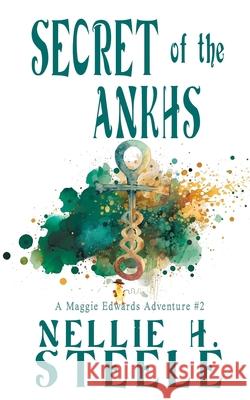 Secret of the Ankhs Nellie H. Steele 9781951582289 Novel Idea Publishing, LLC - książka