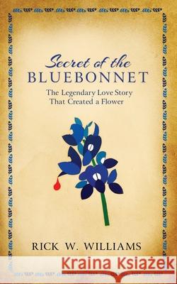 Secret of the Bluebonnet Rick Williams 9781737523406 Willcopublishing - książka