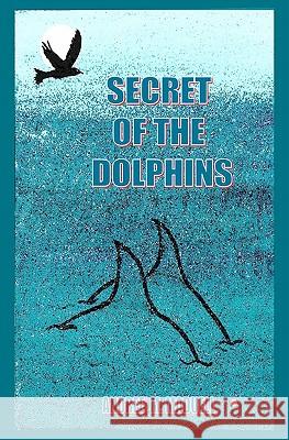Secret of the Dolphins Andree' M. Maduell 9781456368982 Createspace - książka