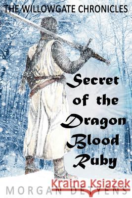 Secret of the Dragon Blood Ruby Morgan Detyens Erik a. Dougall 9781547174775 Createspace Independent Publishing Platform - książka