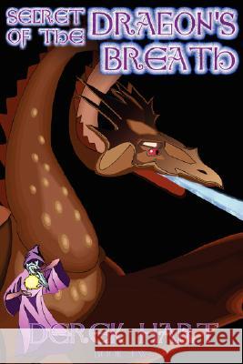Secret of the Dragon's Breath: Book Two Hart, Derek 9780595480951 iUniverse - książka