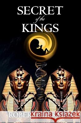 Secret of the Kings Robert Hickman 9781452872070 Createspace - książka
