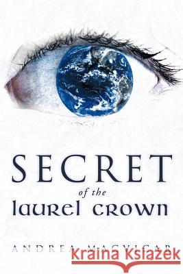 Secret of the Laurel Crown Andrea MacVicar 9781449722913 WestBow Press - książka