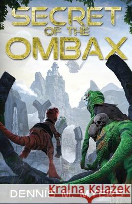 Secret of the Ombax Dennis M. Myers 9781969950155 Dewstar Media - książka