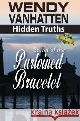 Secret of the Purloined Bracelet Wendy Vanhatten, Ginger Marks, Joann Rasmussen 9781937801618 Documeant Publishing - książka