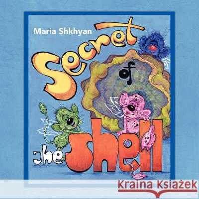 Secret of the Shell Maria Shkhyan 9781450092029 Xlibris Corporation - książka