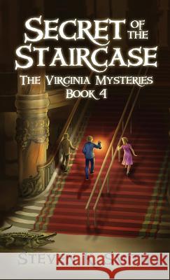 Secret of the Staircase: The Virginia Mysteries Book 4 Steven K. Smith 9780986147340 Myboys3 Press - książka