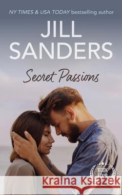 Secret Passions Jill Sanders 9781492936718 Createspace - książka