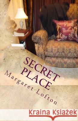 Secret Place: Parables and Poetry Margaret Lofton 9781512195385 Createspace - książka