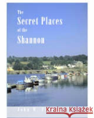 Secret Places of the Shannon John M. Feehan 9780946645091 Royal Carbery Books - książka