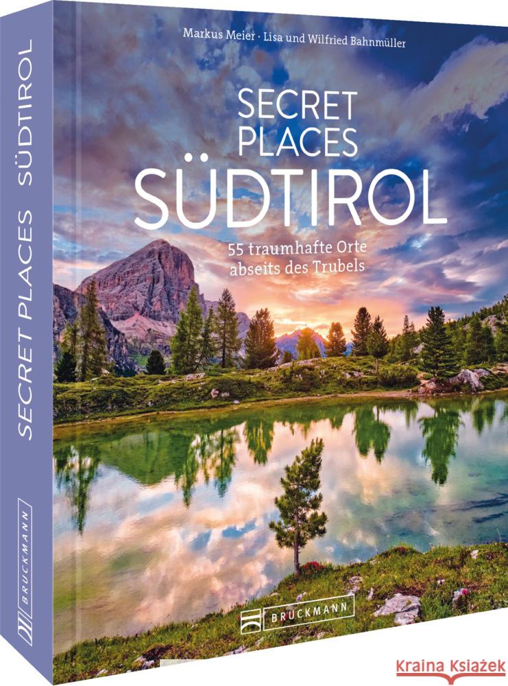 Secret Places Südtirol Meier, Markus, Bahnmüller, Lisa 9783734324253 Bruckmann - książka