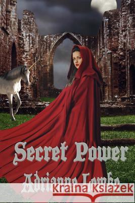 Secret Power Adrianne Lemke Susan Soares Terri King 9781530901753 Createspace Independent Publishing Platform - książka