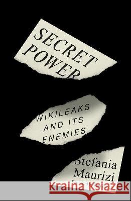 Secret Power: WikiLeaks and Its Enemies Stefania Maurizi Ken Loach Lesli Cavanaugh-Bardelli 9780745347622 Pluto Press - książka
