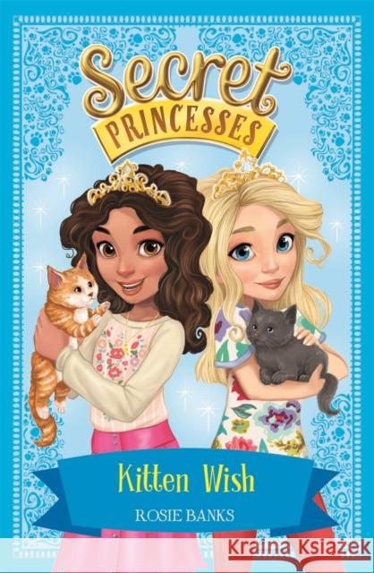 Secret Princesses: Kitten Wish: Book 7 Rosie Banks 9781408343739 Hachette Children's Group - książka