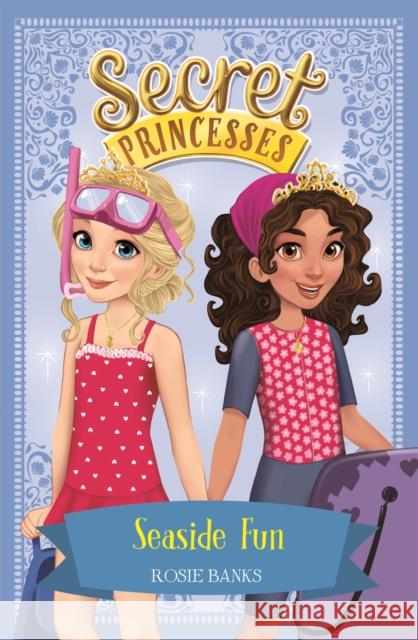 Secret Princesses: Seaside Fun: Book 19 Rosie Banks 9781408351079 Secret Princesses - książka