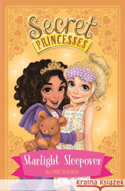 Secret Princesses: Starlight Sleepover: Book 3 Rosie Banks 9781408336137 Hachette Children's Group - książka