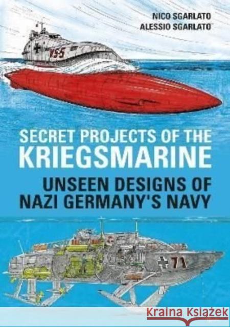 Secret Projects of the Kriegsmarine: Unseen Designs of Nazi Germany's Navy Lawrence Paterson 9781784386870 US Naval Institute Press - książka