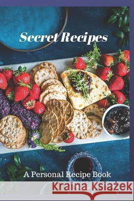 Secret Recipes: A Personal Recipe Book Dually Noted 9781076247605 Independently Published - książka