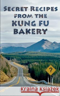 Secret Recipes from the Kung Fu Bakery Paul Cooper 9781466475311 Createspace - książka