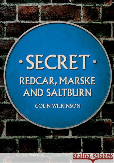 Secret Redcar, Marske and Saltburn Colin Wilkinson 9781398114975 Amberley Publishing - książka