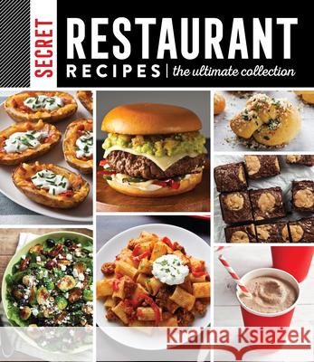 Secret Restaurant Recipes: The Ultimate Collection Publications International Ltd 9781645587323 Publications International, Ltd. - książka