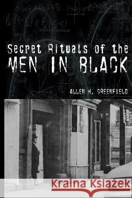 Secret Rituals of the Men in Black Allen H. Greenfield 9781089805861 Independently Published - książka