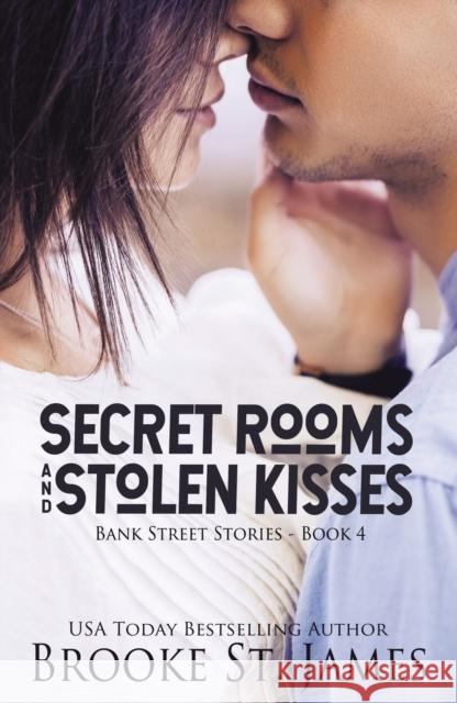 Secret Rooms and Stolen Kisses Brooke St. James 9781400334797 Thomas Nelson Publishers - książka