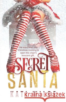 Secret Santa Kati Wilde 9781541196483 Createspace Independent Publishing Platform - książka