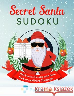 Secret Santa Sudoku: 200 Festive Puzzles with Easy, Medium, and Hard Challenges Puzzle Pals Bryce Ross 9781990100116 Bryce Ross - książka