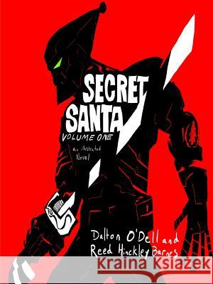 Secret Santa Volume One Dalton O'Dell, Reed Hinckley Barnes 9781365603822 Lulu.com - książka